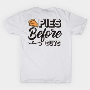 Pies before guys T-Shirt